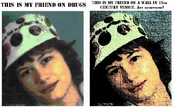 This is my friend's picture on Drugs. This is my friend's picture on a wall in 13th Century Venice. Any Questions?